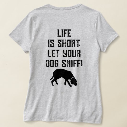 T-shirt 4PawsAdrift La vie est courte.Laissez votre chien (Couchage Retour)