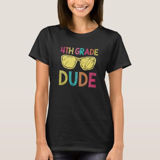 T-shirt 4th Grade Dude   Back To School  4th Grade (Devant)