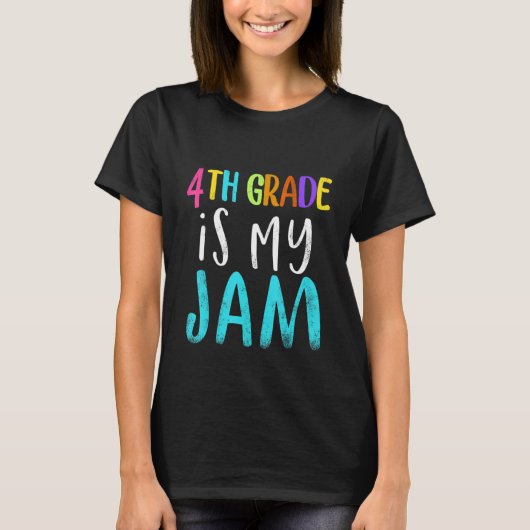 T-shirt 4th grade is my jam teacher 4th grade teacher appr (Devant)