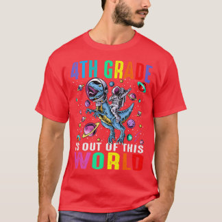 T-shirt 4th Grade Is Out Of This World Astronaut Dinosaur