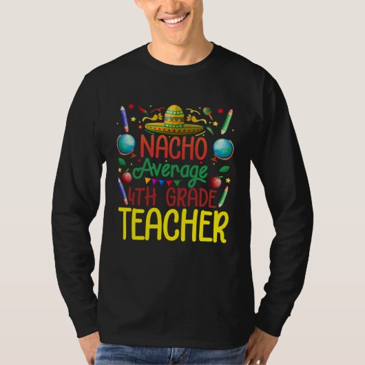 T-shirt 4Th Grade Nacho Average Fourth Grade Teacher Cinco (Devant)