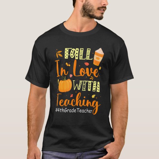 T-shirt 4th Grade Teacher Fall In Love With Teaching Autum (Devant)
