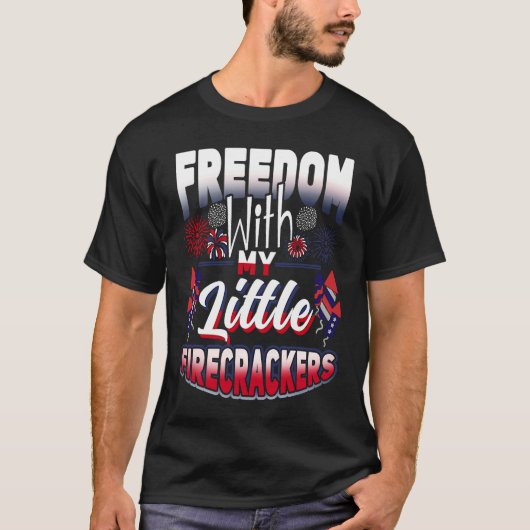 T-shirt 4th Of July Freedom With My Firecrackers Patriotic (Devant)