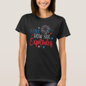 T-shirt 4th Of July I Like How She Explodes ing Couple (Devant)
