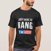 T-shirt 4Th Of July Just Here To Bang With Firecracker (Devant)