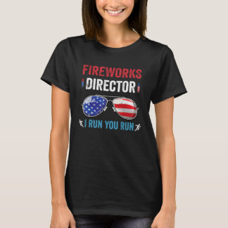 T-shirt 4th of july men fireworks director if i run you ru