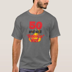 T-shirt 50 années et toujours Smokin chauds - cinquantiè