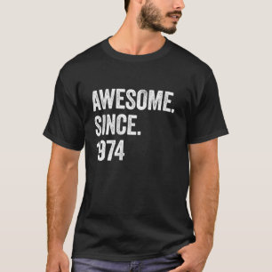 T-shirt 50 Ans Awesome depuis 1974 50e Anniversaire Long