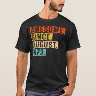 T-shirt 50 ans Awesome depuis août 1973 50e anniversaire