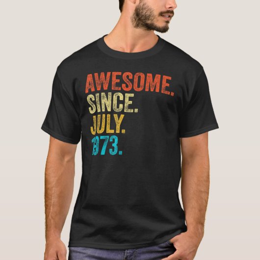 T-shirt 50 Ans Funny Awesome depuis Juillet 1973 50th Bi (Devant)