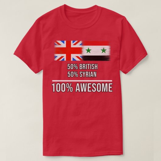 T-shirt 50 British 50 Syrian 100 Awesome Gift pour Syrian (Design devant)
