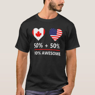 T-shirt 50 Canadian 50 American 100 Awesome Flag