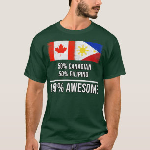 T-shirt 50 Canadian 50 Filipino 100 Cadeau fantastique pou