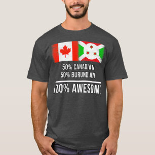 T-shirt 50 Canadiens 50 Burundais 100 Cadeau fantastique p