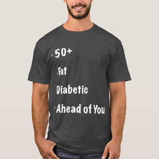 T-shirt 50 Fat Diabetic Ahead of You Funny Runners (Devant)