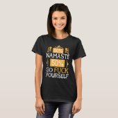 T-shirt 50 Namaste 50 Go Fck Yourself Bollywood Sarcastic  (Devant entier)