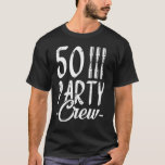 T-shirt 50 Party Crew 50th Birthday Group Friends Drinking<br><div class="desc">50 Party Crew 50th Birthday Group Friends Drinking Beer.</div>