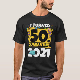 T-shirt 50E Anniversaire J'Ai Eu 50 Ans En Quarantaine 202