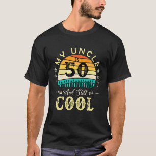 T-shirt 50E Anniversaire Mon Oncle A 50 Ans Et Toujours Co