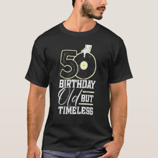 T-shirt 50e anniversaire vieux mais intemporel 50e anniver