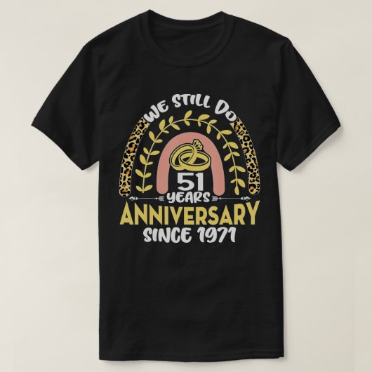 T-shirt 51e anniversaire de Mariage Nous faisons toujours  (Design devant)