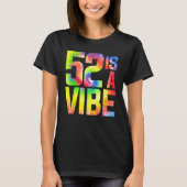 T-shirt 52 est un Vibe Funny Cravate-teinture Anniversaire (Devant)