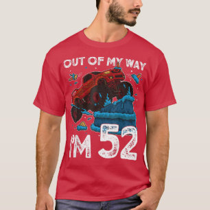 T-shirt 52nd Birthday Boy Monster Truck Out Of My Way I'm 