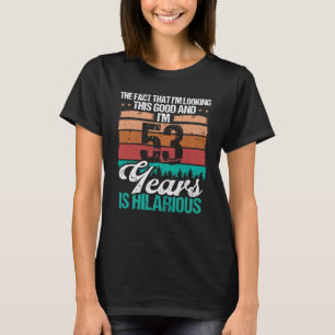 T-shirt 53 ans Regarder ce bon Humour 53 Anniversaire