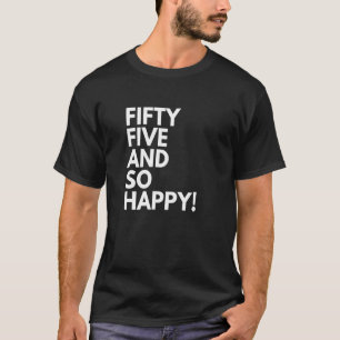 T-shirt 55 ans et si heureux Cinquante cinq 55e anniversai
