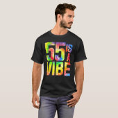T-shirt 55 est un Vibe Funny Cravate-dye Anniversaire 55 y (Devant entier)
