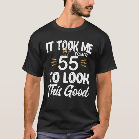 T-shirt 55E Anniversaire - Il M'A Fallu 55 Ans Pour Regard (Devant)