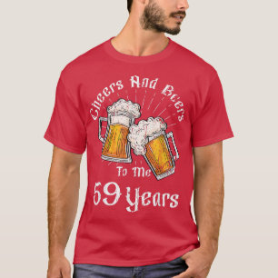 T-shirt 59 Years Cheers Beers Party 59e Birthday Beer