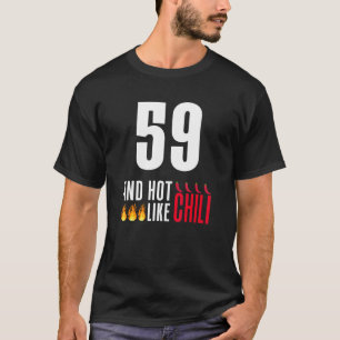 T-shirt 59e anniversaire Femmes Hommes Drôle Hot Like Chil