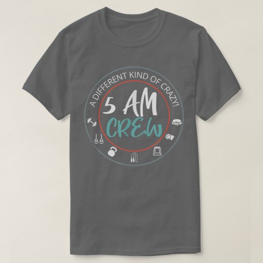 T-shirt 5 AM CREW A DIFFERENT KIND OF CRAZY! Workout Gym T (Design devant)
