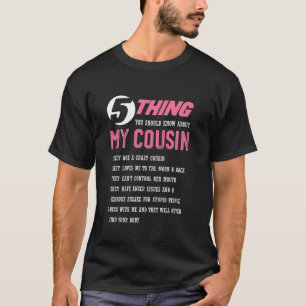 T-shirt 5 Choses Que Tu Devrais Savoir Sur Mon Cousin Cute