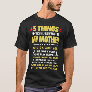 T-shirt 5 Choses Que Tu Devrais Savoir Sur Mon Wolf Maman