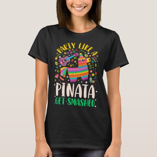 T-shirt 5 de Mayo Party like a Pinata Get Smashed (Devant)