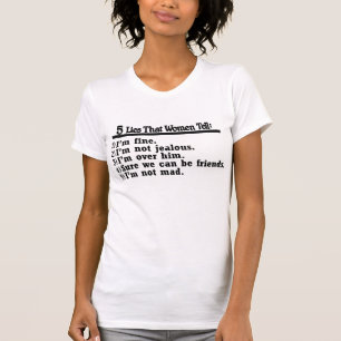 T-shirt 5 Mensonges Que Les Femmes Racontent. --T-shirts