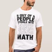 T-shirt 5 Out of 4 People Struggle with Math Funny Nerdy (Devant)