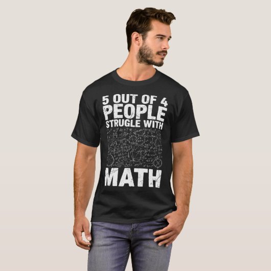 T-shirt 5 Out of 4 People Struggle with Math Funny Nerdy  (Devant entier)