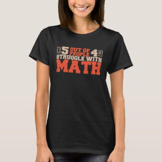 T-shirt 5 out of 4 People Struggle with Math  Math Teacher