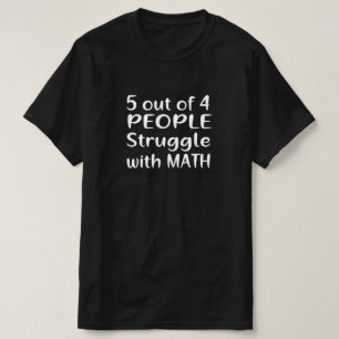 T-SHIRT 5 PERSONNES SUR 4 LUTTENT CONTRE LES MATHS
