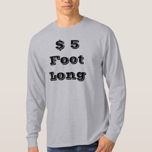 T-shirt $ 5 pieds de long (Devant)