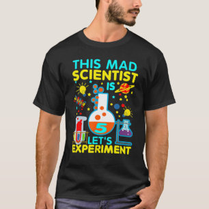T-shirt 5e anniversaire Ce scientifique fou est 5 Expérien