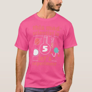 T-shirt 5e anniversaire Cinq sciences Anniversaires Mad Sc