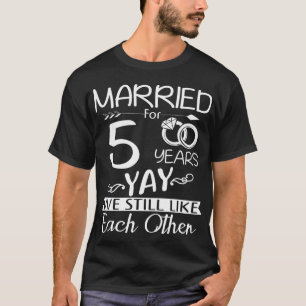 T-shirt 5e anniversaire Mariage. Marié pendant 5 ans