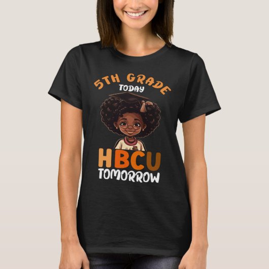 T-shirt 5th Grade Today HBCU Tomorrow College Graduate Gra (Devant)
