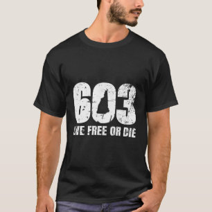 T-shirt 603 New Hampshire Live Free Ou Die
