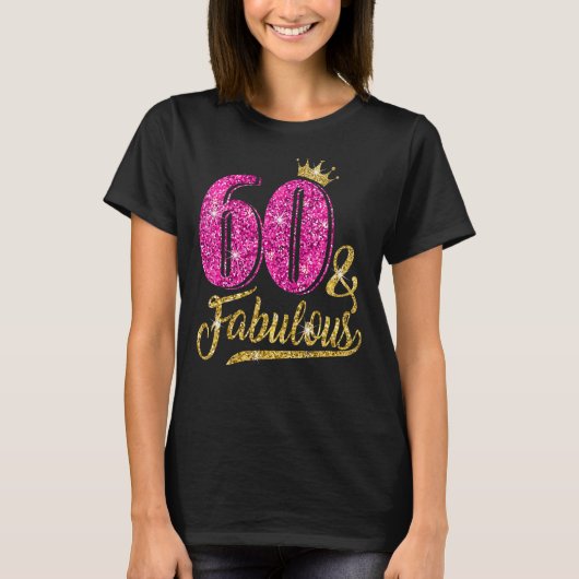 T-shirt 60 ans 60 et fabuleux 60e anniversaire Rose Cro (Devant)