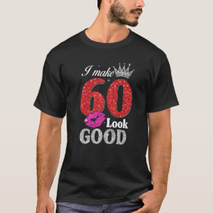 T-shirt 60 ans 60e anniversaire Je fais 60 look Bonne femm